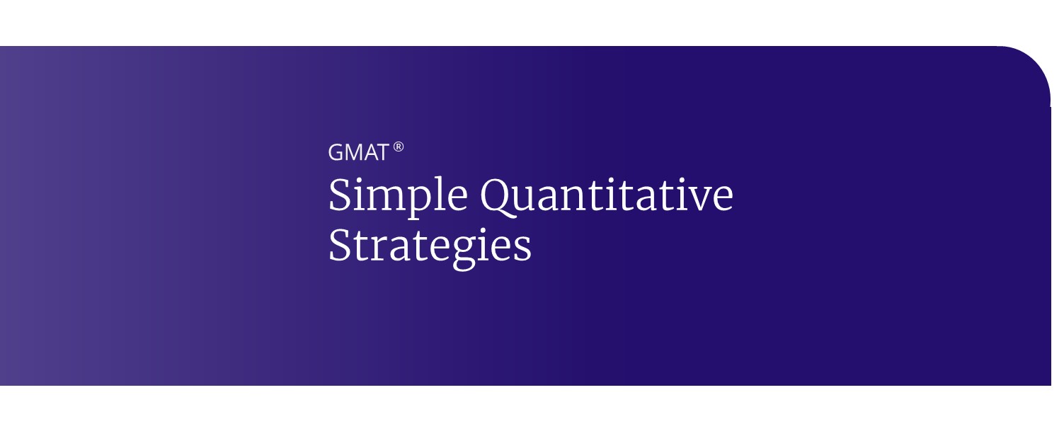 simple quantitative strategies for the gmat
