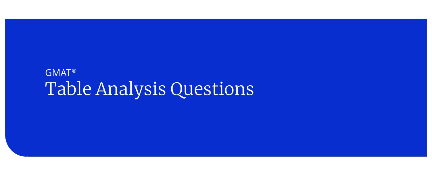 tips for table analysis questions on the gmat