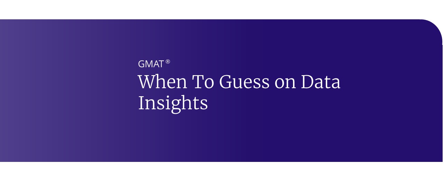 when to guess on gmat data insights section